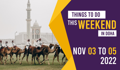 Things to do in Qatar this weekend November 3 to 5 2022